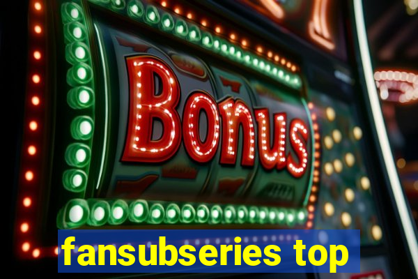 fansubseries top